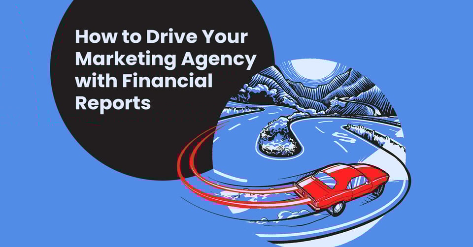 Drive Your Marketing Agency with Financial Business Reports