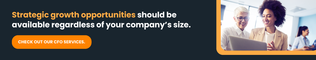 Strategic growth opportunities should be available regardless of your company’s size.